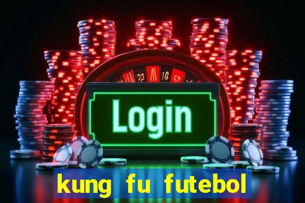 kung fu futebol clube assistir