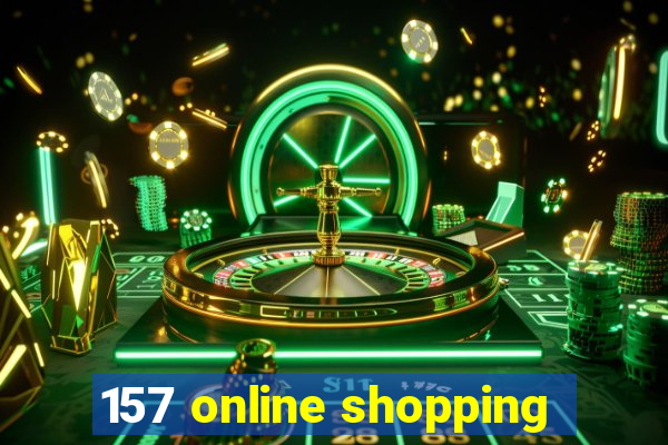 157 online shopping