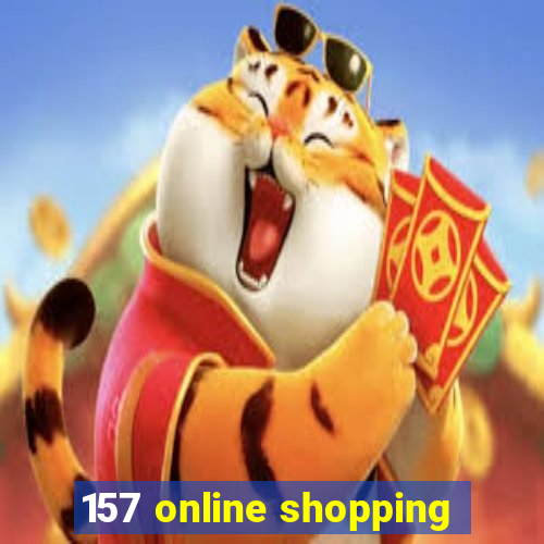 157 online shopping