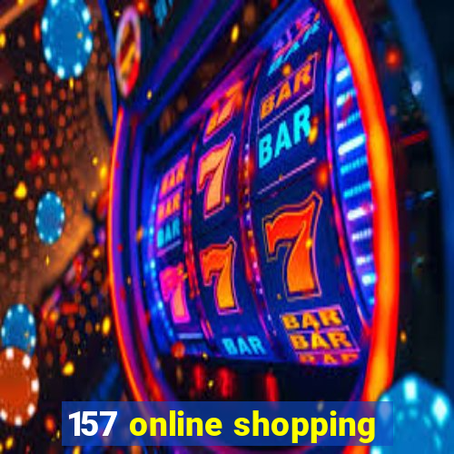 157 online shopping