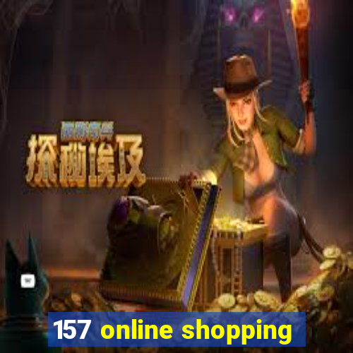 157 online shopping