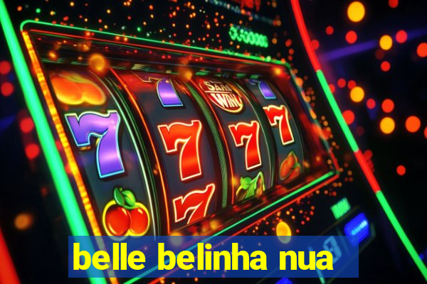 belle belinha nua