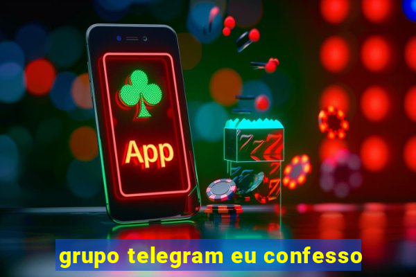 grupo telegram eu confesso