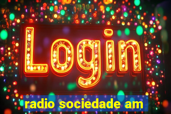 radio sociedade am