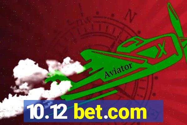 10.12 bet.com