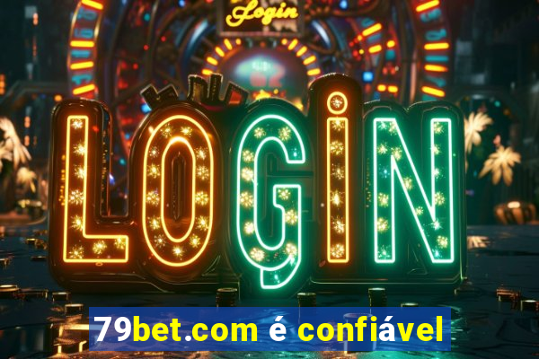 79bet.com é confiável