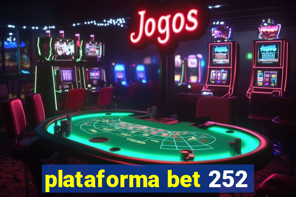 plataforma bet 252