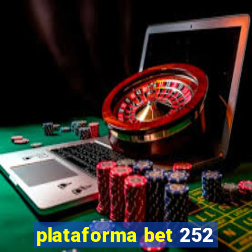 plataforma bet 252