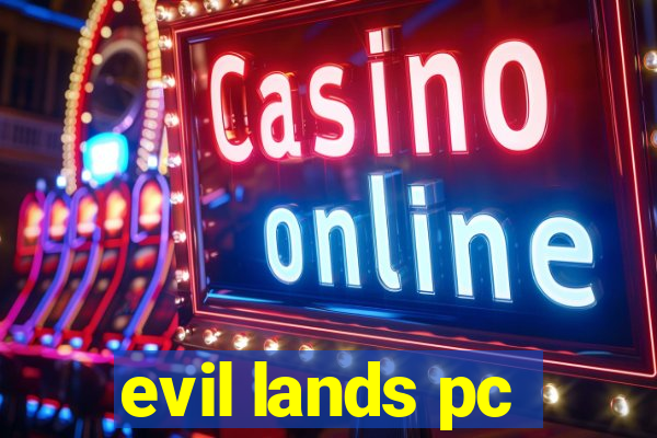 evil lands pc