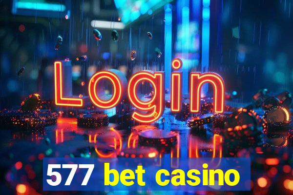 577 bet casino