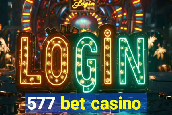 577 bet casino