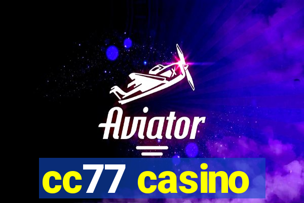 cc77 casino