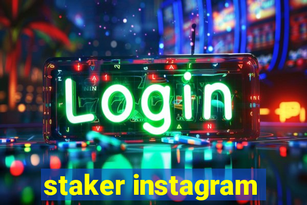 staker instagram