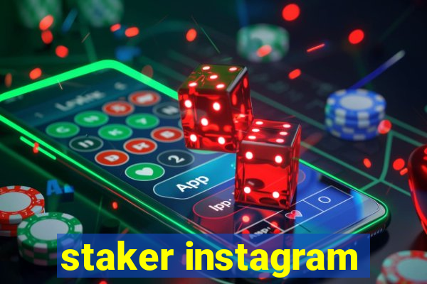 staker instagram