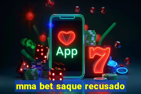 mma bet saque recusado