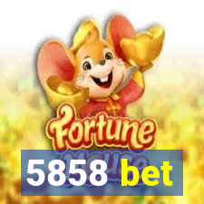 5858 bet