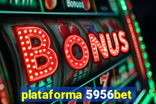 plataforma 5956bet