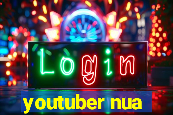 youtuber nua