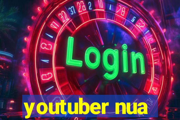 youtuber nua