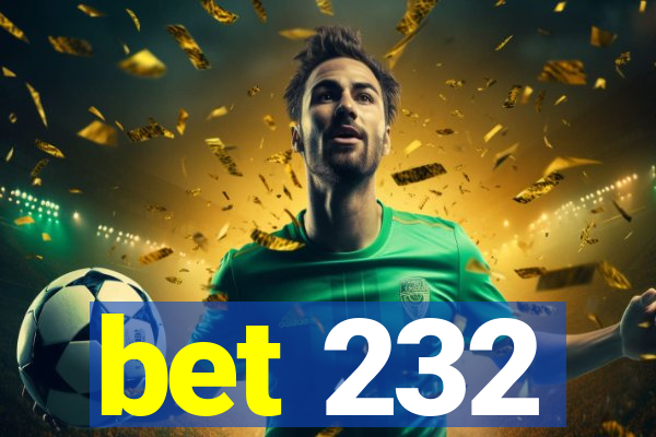 bet 232