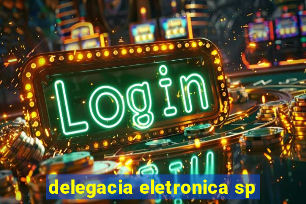 delegacia eletronica sp