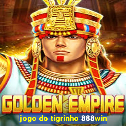 jogo do tigrinho 888win