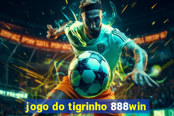 jogo do tigrinho 888win