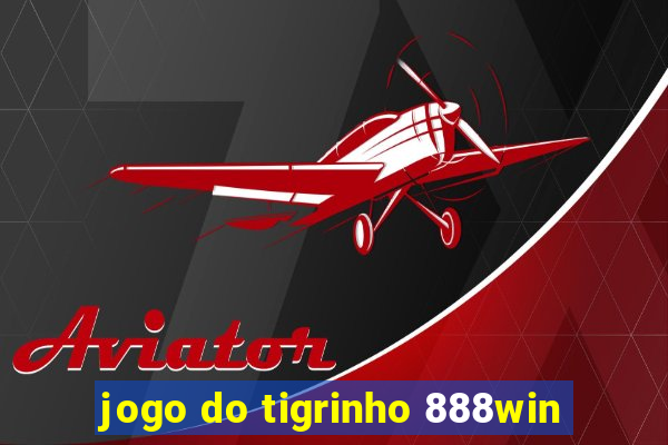 jogo do tigrinho 888win