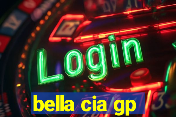 bella cia gp