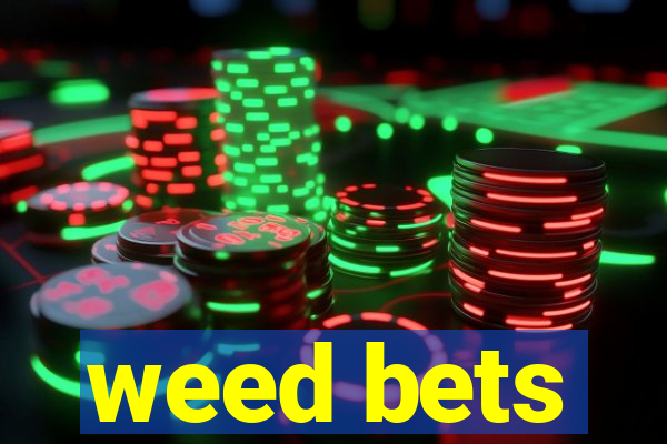 weed bets