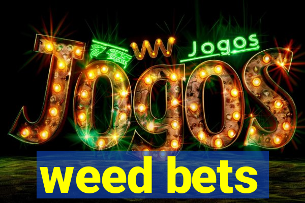 weed bets