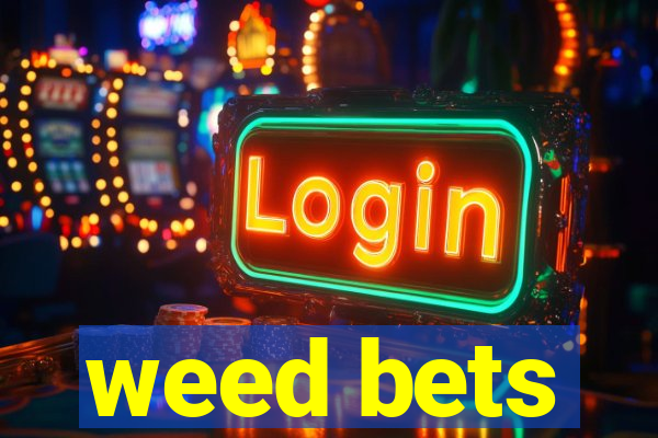 weed bets