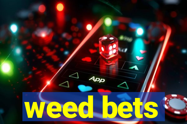 weed bets