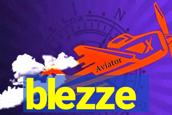 blezze