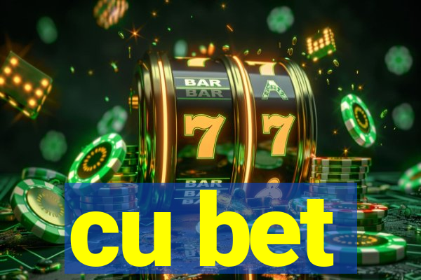 cu bet