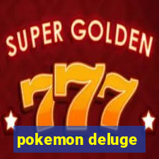 pokemon deluge