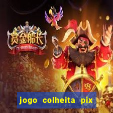 jogo colheita pix paga mesmo