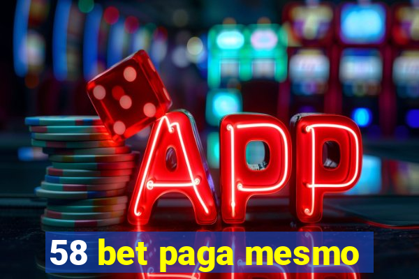 58 bet paga mesmo