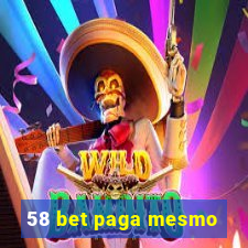 58 bet paga mesmo