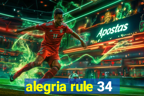 alegria rule 34