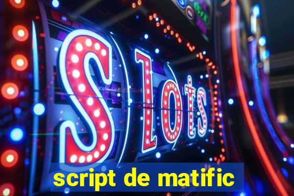 script de matific