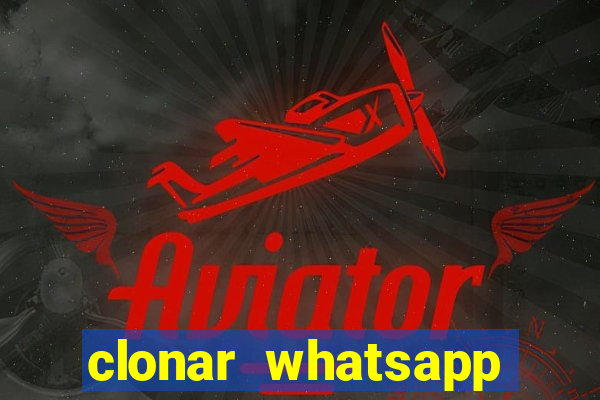 clonar whatsapp pelo email