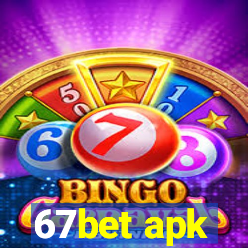 67bet apk