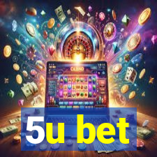 5u bet