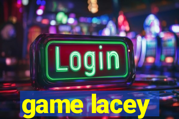 game lacey