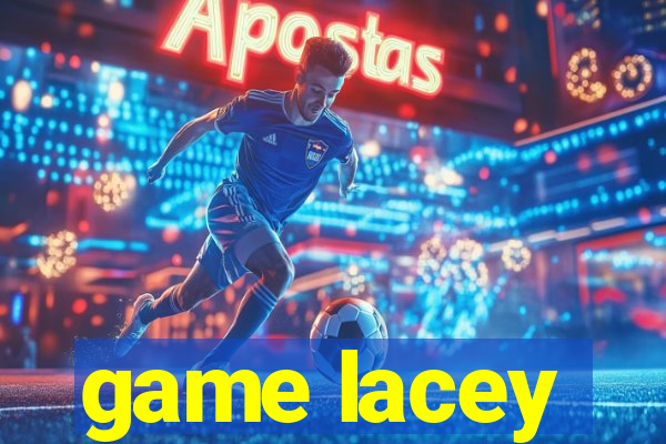 game lacey