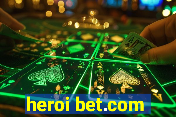 heroi bet.com