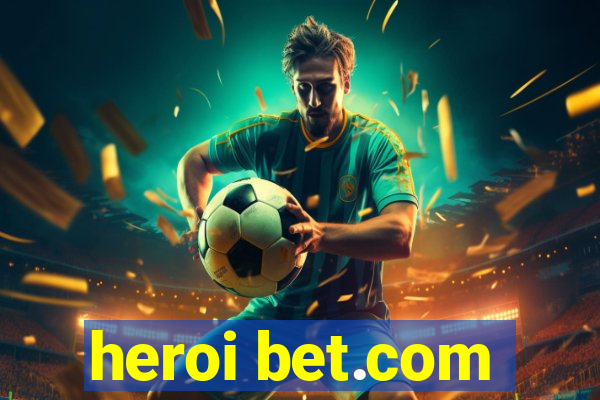 heroi bet.com