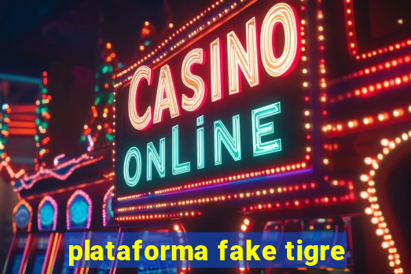 plataforma fake tigre