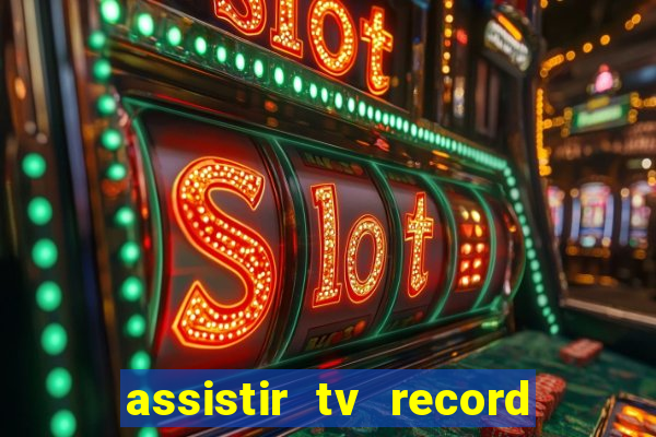 assistir tv record bahia ao vivo agora